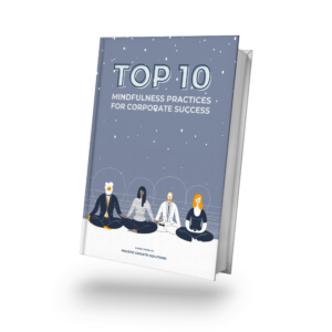 Top 10 Mindfulness Practices for Corporate Success